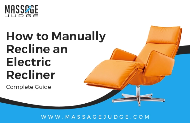 How to Manually Recline an Electric Recliner: Step-By-Step Guide